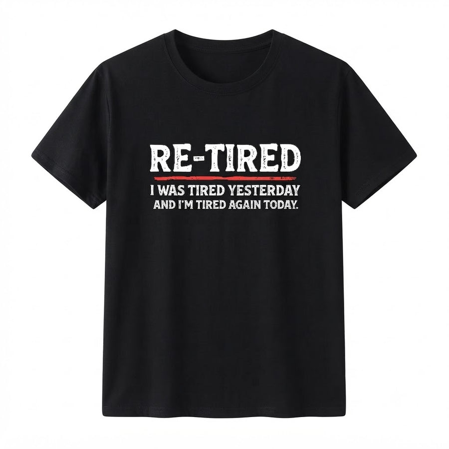 Re-Tired Sarcastic Quote T-Shirt – 100% Cotton Funny Lazy Design, Women's Casual Short Sleeve Crew Neck Graphic Tee, Novelty Meme Gift