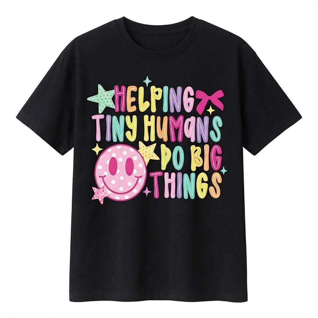 Women's Cotton Casual T-Shirt – "Helping Tiny Humans Do Big Things" Print, Neon Smiley Design, Teacher Top