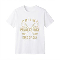 Feels Like a Penalty Box Kind of Day T-Shirt – Funny Hockey Enthusiast Graphic Tee, Sporty Humor Casual Unisex Crew Neck Top