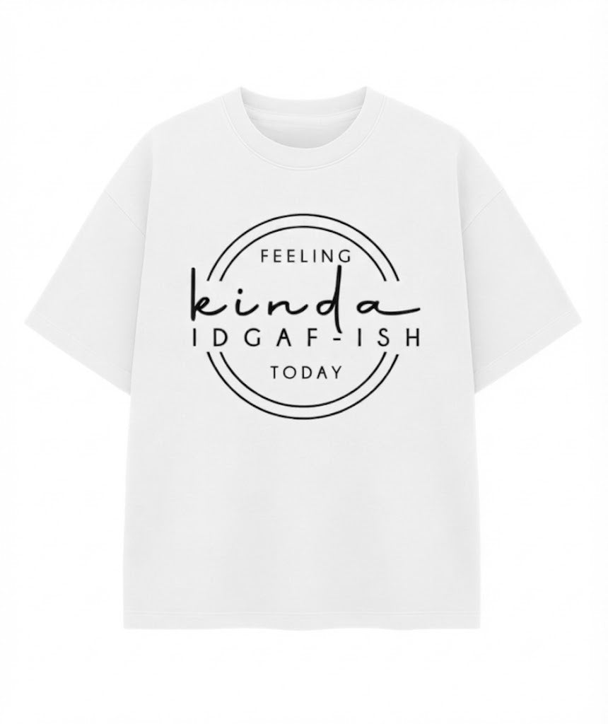 Feeling Kinda IDGAF-ish Today T-Shirt – Funny Graphic Tee, Sarcastic Short Sleeve Crew Neck Shirt, Witty Quote Gift