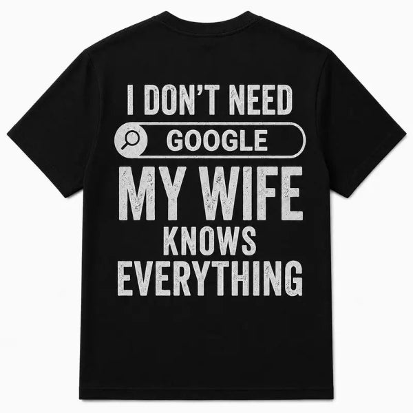 Men's My Wife Knows Everything T-Shirt – Funny Sarcastic Graphic Tee for Husbands