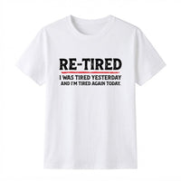 Re-Tired Sarcastic Quote T-Shirt – 100% Cotton Funny Lazy Design, Women's Casual Short Sleeve Crew Neck Graphic Tee, Novelty Meme Gift