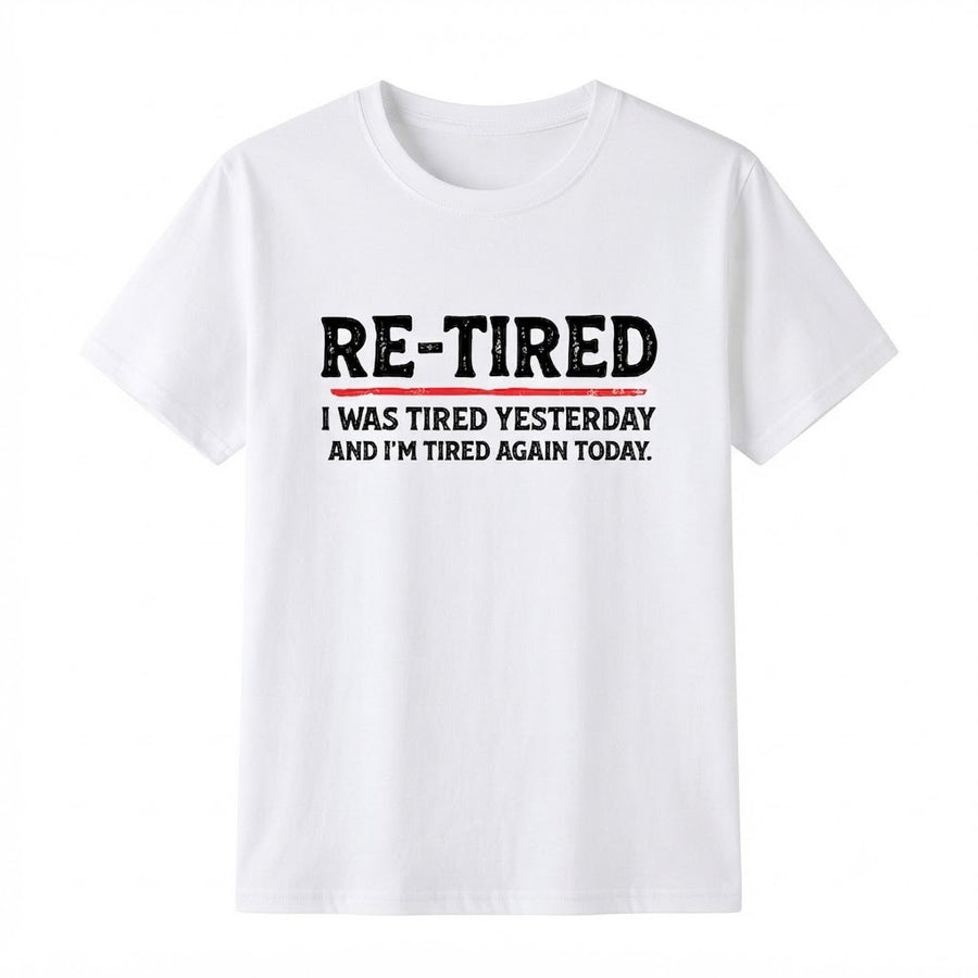 Re-Tired Sarcastic Quote T-Shirt – 100% Cotton Funny Lazy Design, Women's Casual Short Sleeve Crew Neck Graphic Tee, Novelty Meme Gift