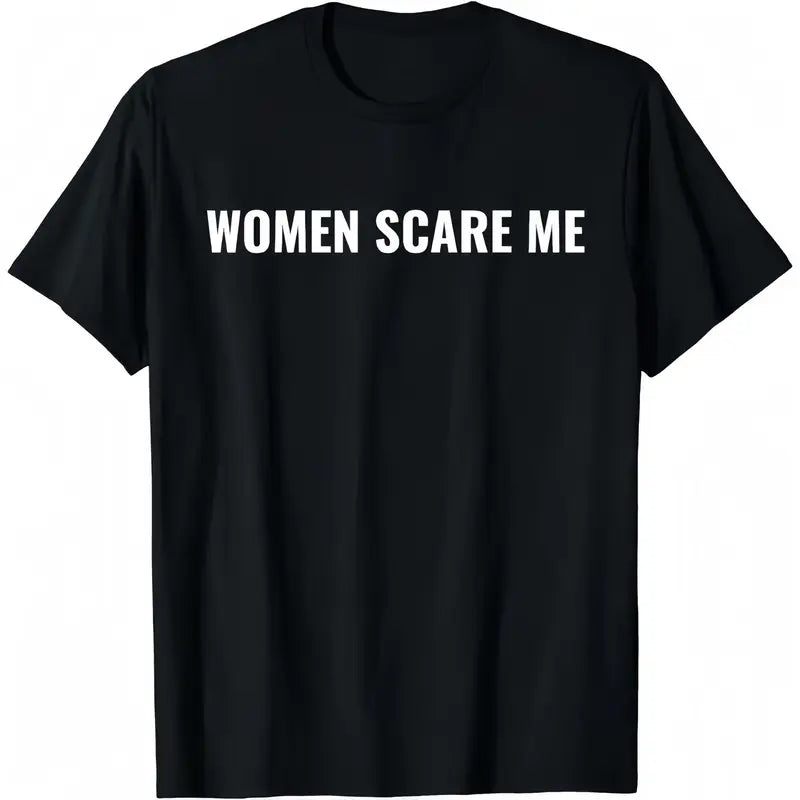 Women Scare Me T-Shirt, Funny Sarcastic Humor Tee, Introvert Gift for Men Women