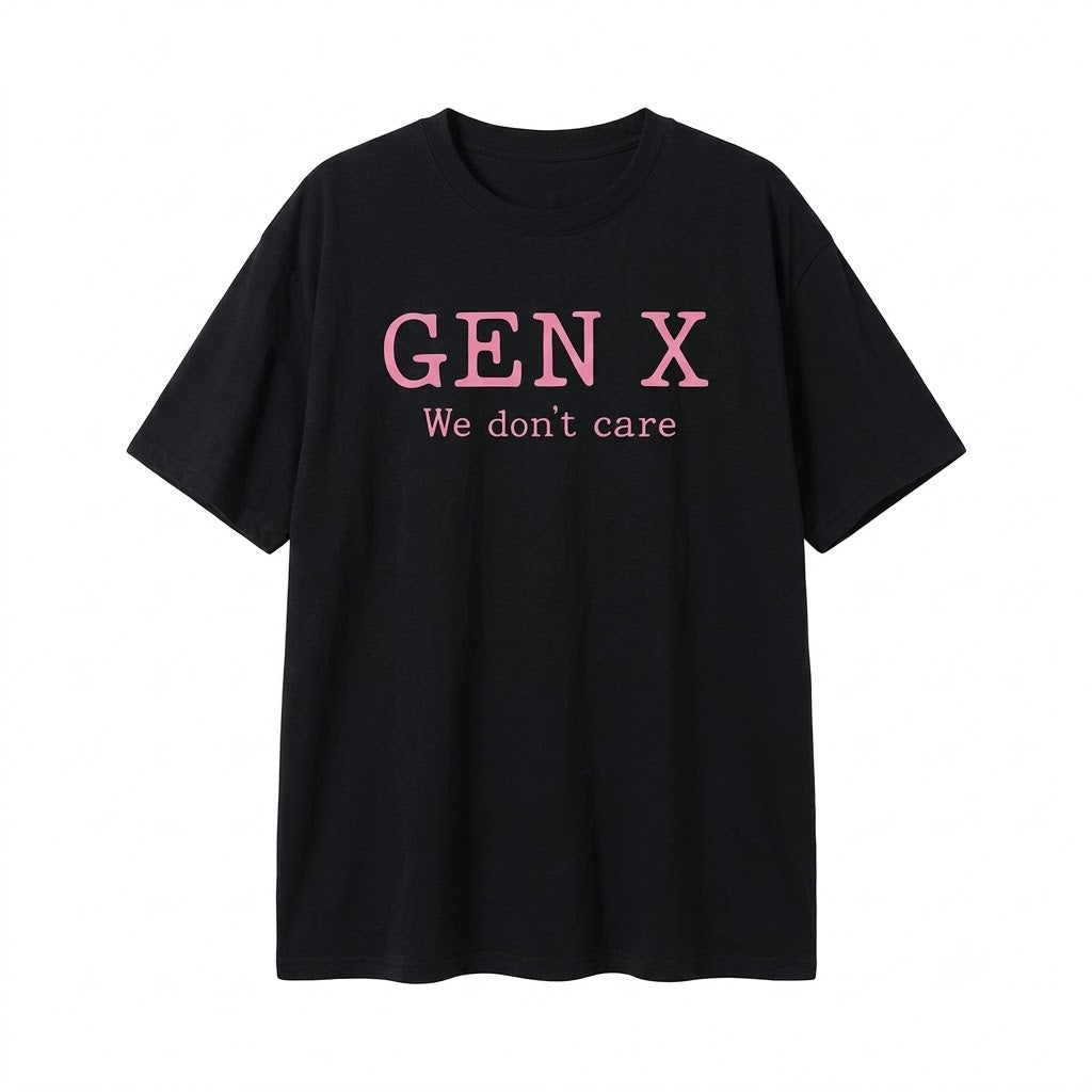 Gen X "We Do Not Care" Graphic T-Shirt - Sarcastic Humor Cotton Tee
