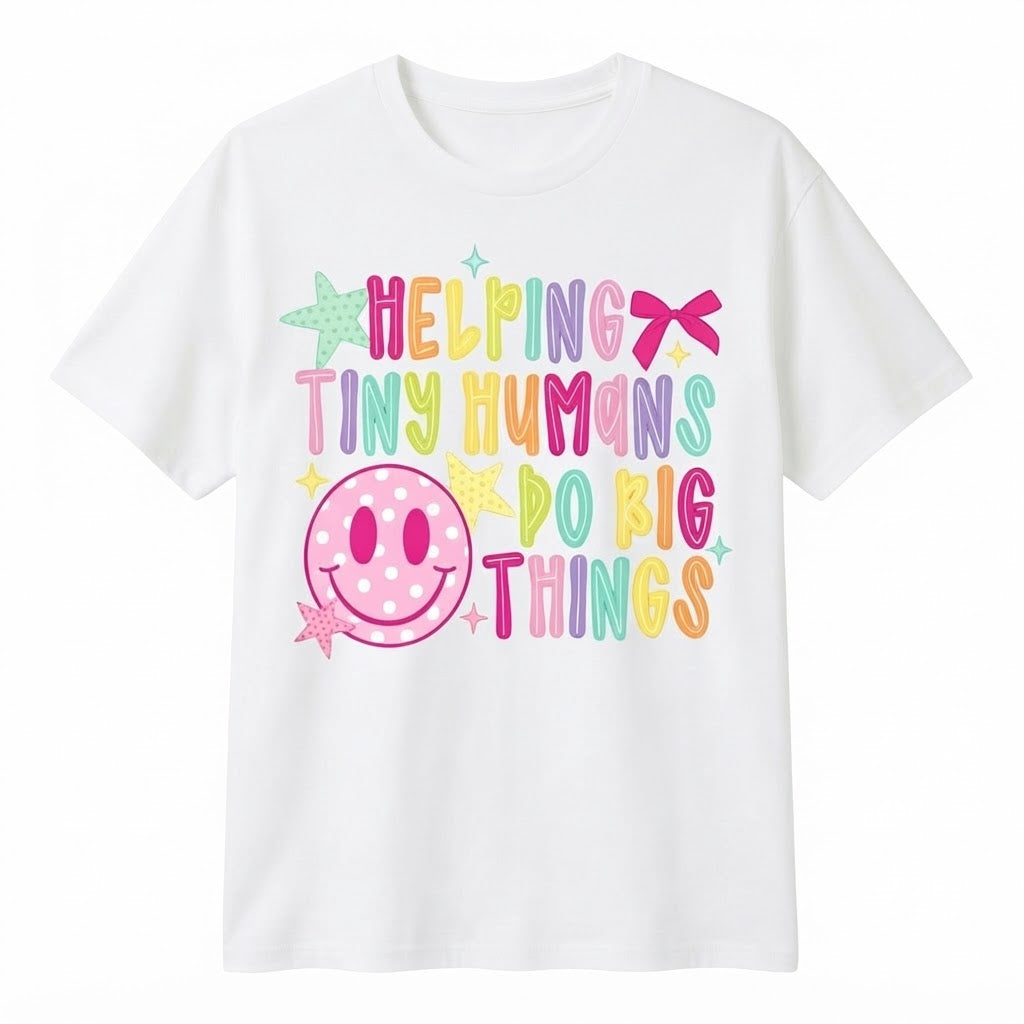 Women's Cotton Casual T-Shirt – "Helping Tiny Humans Do Big Things" Print, Neon Smiley Design, Teacher Top