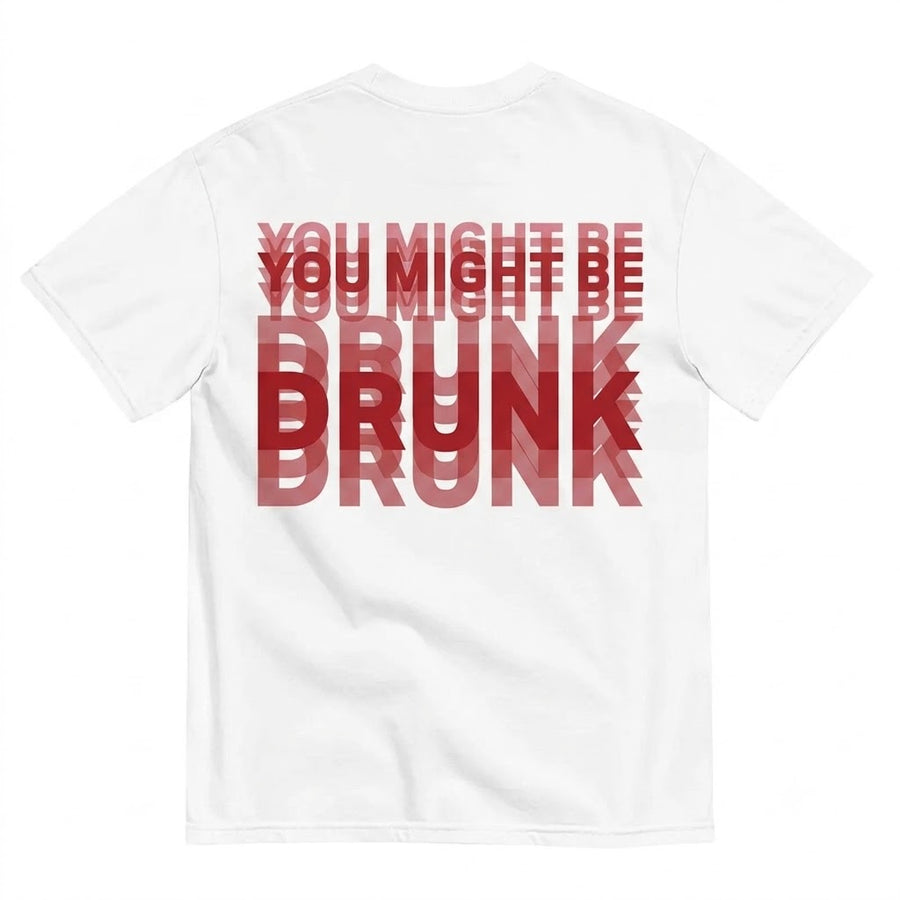 Men's Funny Streetwear Graphic T-Shirt - Unisex "You Might Be Drunk" Print Tops, Short-Sleeve Round Neck Breathable Casual Cotton Gift Tee