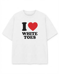 I Love White Toes Unisex Tee Heart Y2K Funny Cute Iconic Meme Phrase Shirt Top Gift Chaotic Unhinged Witty Viral Quote Tee