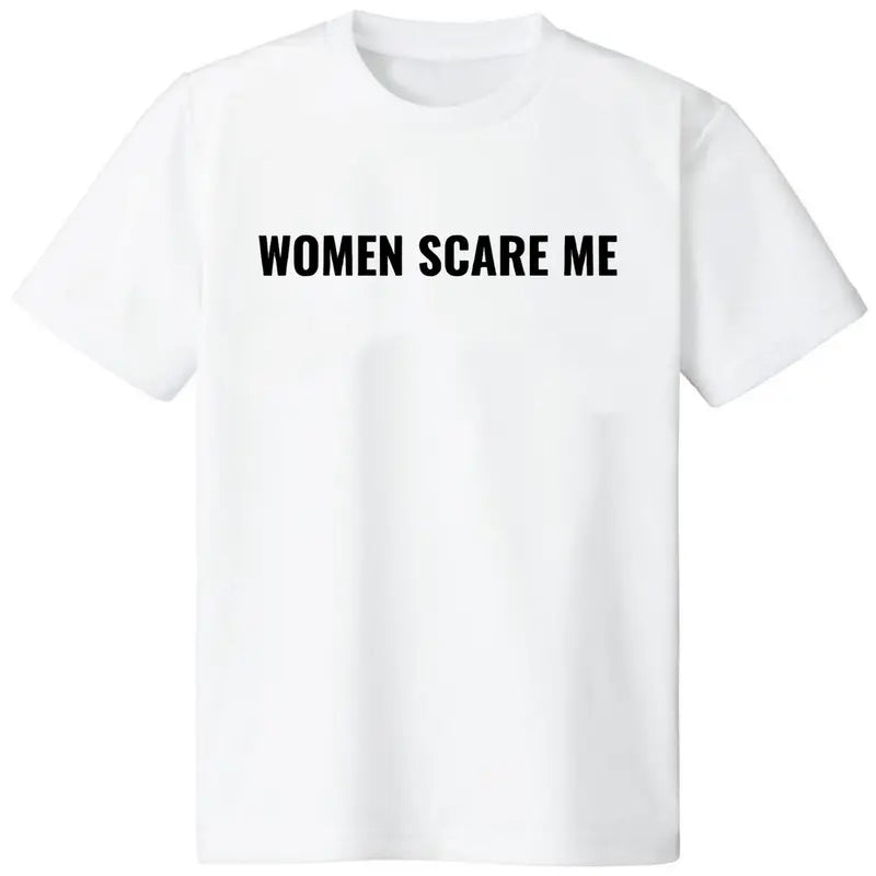 Women Scare Me T-Shirt, Funny Sarcastic Humor Tee, Introvert Gift for Men Women