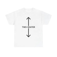 Two-Seater Tee – Funny Heavy Cotton T-Shirt, Witty Humor Shirt for Couples, Matching Gift for Friends & Besties