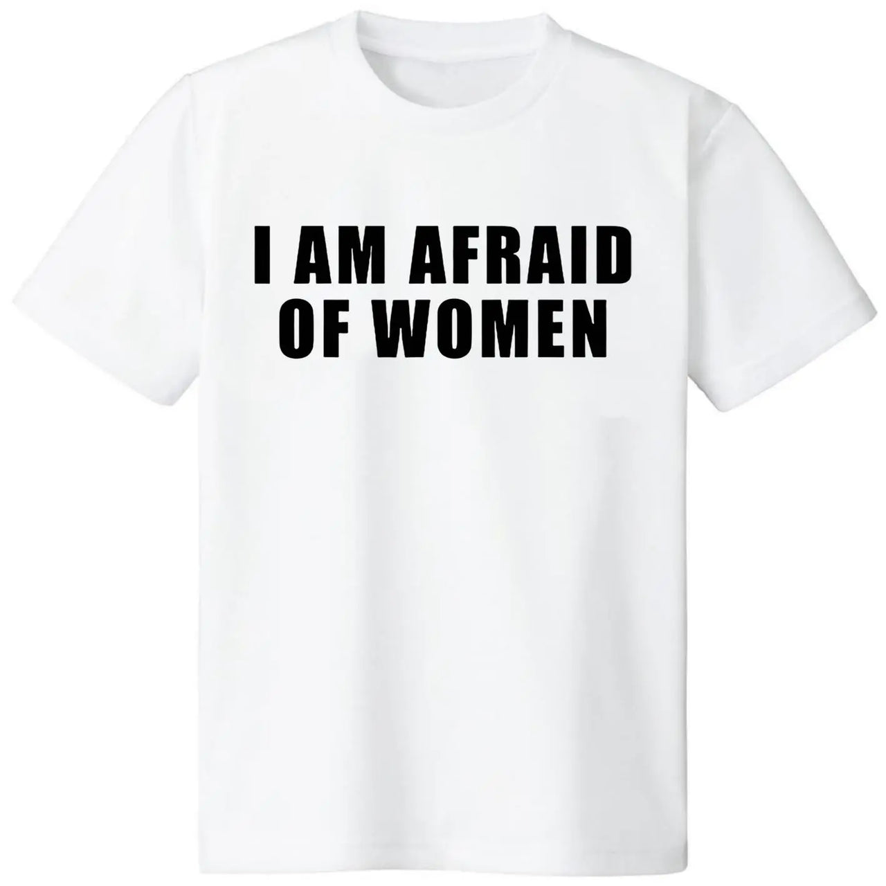 I Am Afraid Of Women Shirt, Funny Sarcastic Meme Graphic Tee, Unisex Cotton Top