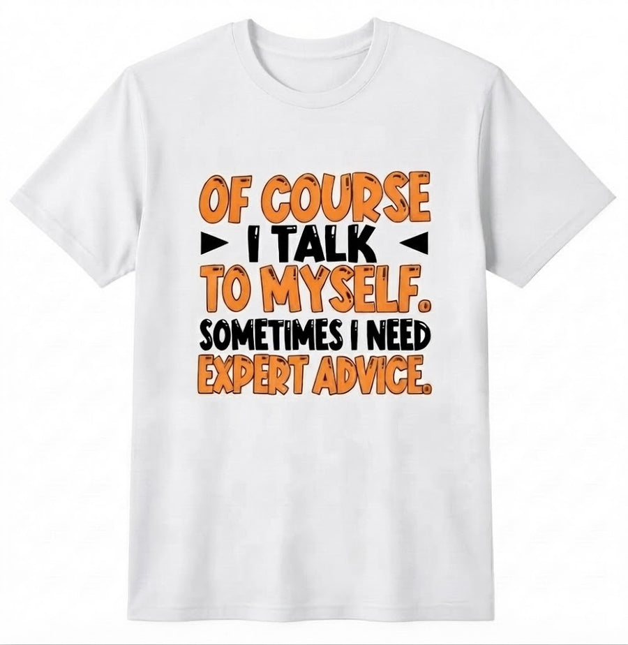 I Talk To Myself Expert Advice T-Shirt – Funny Self Talk Quote Sarcastic Graphic Tee, Black Short Sleeve Cotton Blend Top