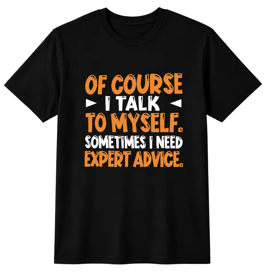 I Talk To Myself Expert Advice T-Shirt – Funny Self Talk Quote Sarcastic Graphic Tee, Black Short Sleeve Cotton Blend Top