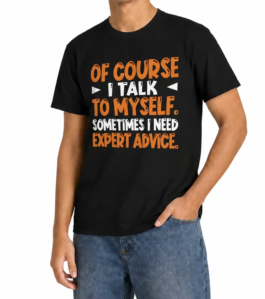 I Talk To Myself Expert Advice T-Shirt – Funny Self Talk Quote Sarcastic Graphic Tee, Black Short Sleeve Cotton Blend Top