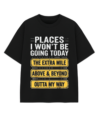 Places I Won't Be Going Today T-Shirt – Funny Sarcastic Quote Graphic Tee, Lazy Humor Novelty Crew Neck Top, Sassy Meme Gift for Men & Women