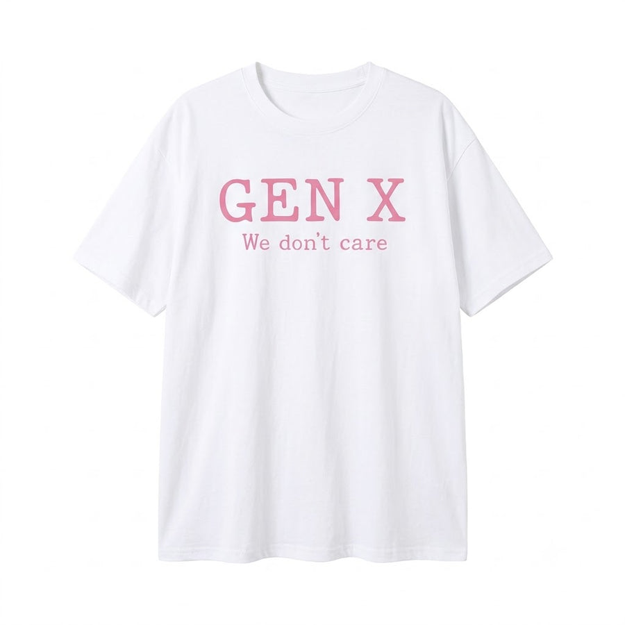 Gen X "We Do Not Care" Graphic T-Shirt - Sarcastic Humor Cotton Tee