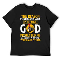 God Protected Me Graphic Tee – Christian Faith Humor Shirt, Old And Wise Quote T-Shirt, Black Cotton Blend Religious Top