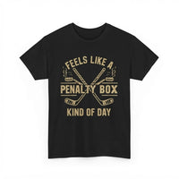 Feels Like a Penalty Box Kind of Day T-Shirt – Funny Hockey Enthusiast Graphic Tee, Sporty Humor Casual Unisex Crew Neck Top