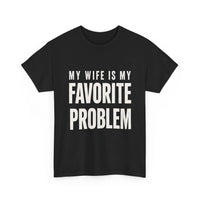 My Husband Is My Favorite Problem T-Shirt – Funny Sarcastic Women's Graphic Tee