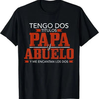 Men's 'Tengo Dos Titulos Papa Abuelo' Funny Spanish Graphic T-Shirt