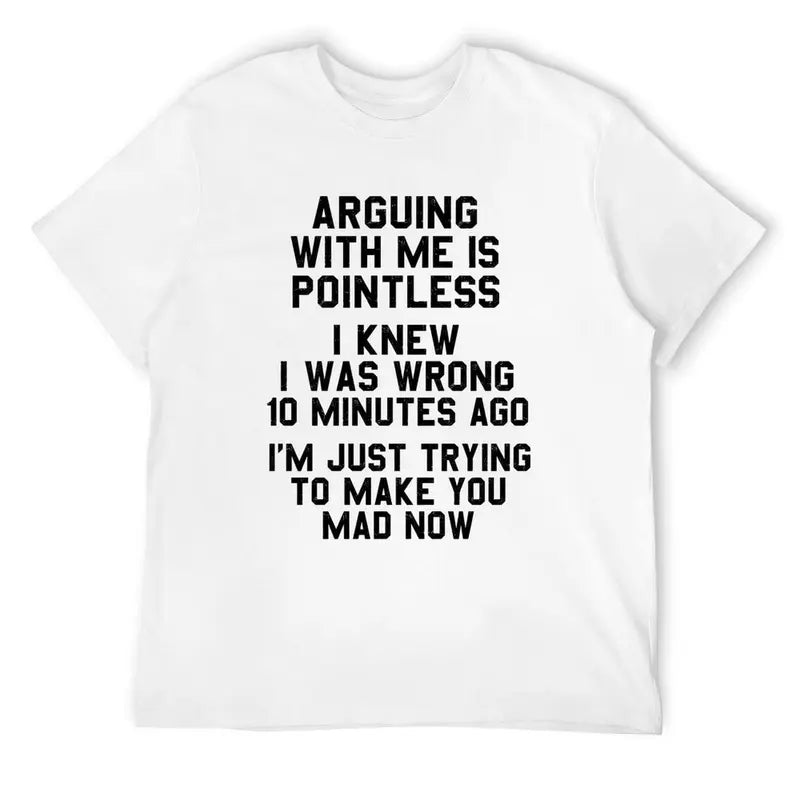 Arguing With Me Is Pointless T-Shirt – Funny Sarcastic Quote Graphic Tee, Unisex