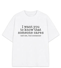 Someone Cares Not Me Sarcastic T-Shirt – Funny Dark Humor Graphic Tee, Unisex Cotton Shirt
