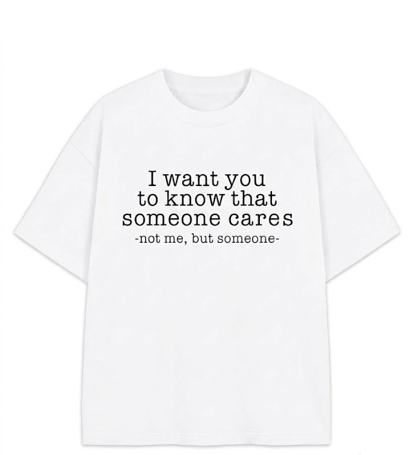 Someone Cares Not Me Sarcastic T-Shirt – Funny Dark Humor Graphic Tee, Unisex Cotton Shirt