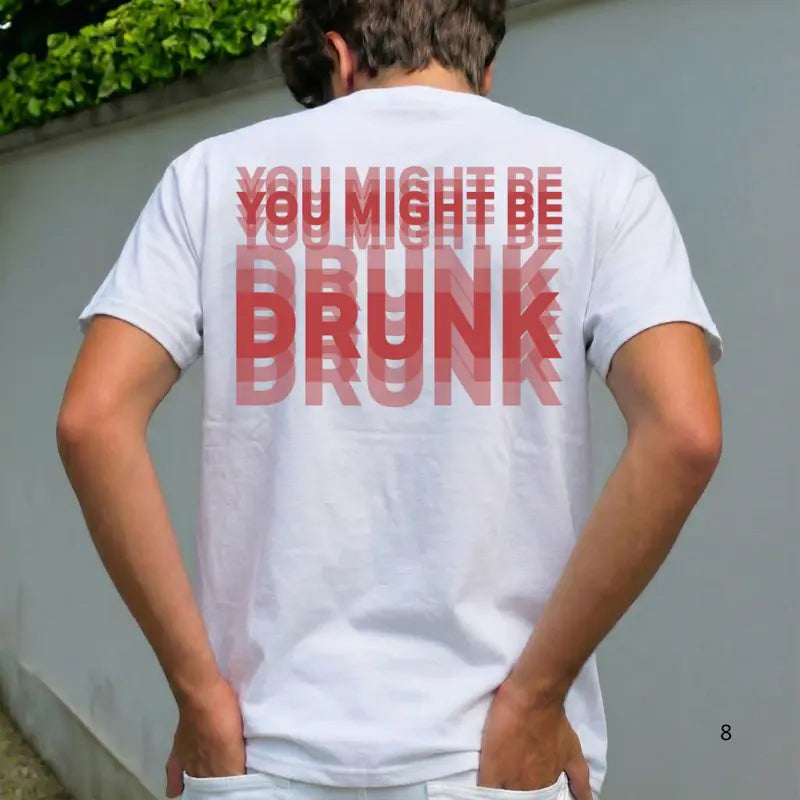 Men's Funny Streetwear Graphic T-Shirt - Unisex "You Might Be Drunk" Print Tops, Short-Sleeve Round Neck Breathable Casual Cotton Gift Tee