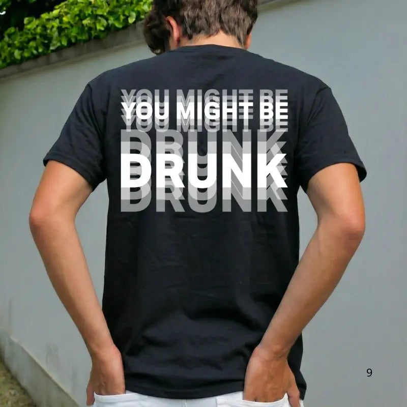 Men's Funny Streetwear Graphic T-Shirt - Unisex "You Might Be Drunk" Print Tops, Short-Sleeve Round Neck Breathable Casual Cotton Gift Tee
