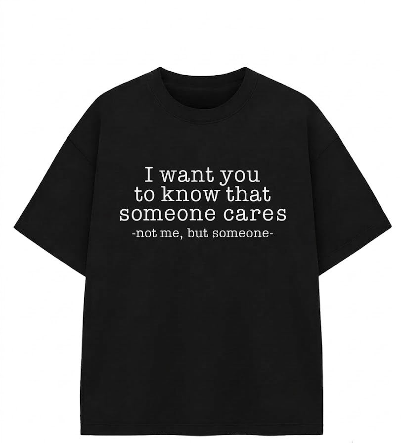 Someone Cares Not Me Sarcastic T-Shirt – Funny Dark Humor Graphic Tee, Unisex Cotton Shirt