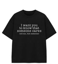Someone Cares Not Me Sarcastic T-Shirt – Funny Dark Humor Graphic Tee, Unisex Cotton Shirt
