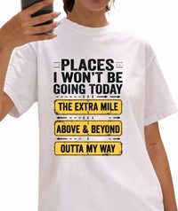 Places I Won't Be Going Today T-Shirt – Funny Sarcastic Quote Graphic Tee, Lazy Humor Novelty Crew Neck Top, Sassy Meme Gift for Men & Women